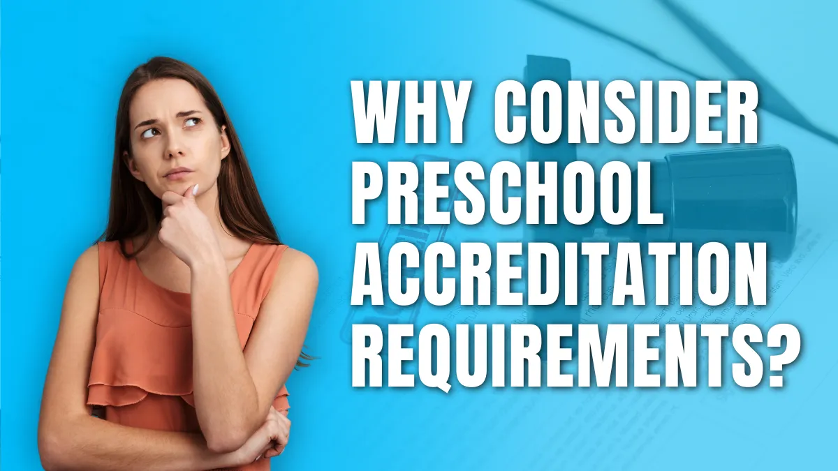 Why Consider Preschool Accreditation Requirements preschool accreditation programs