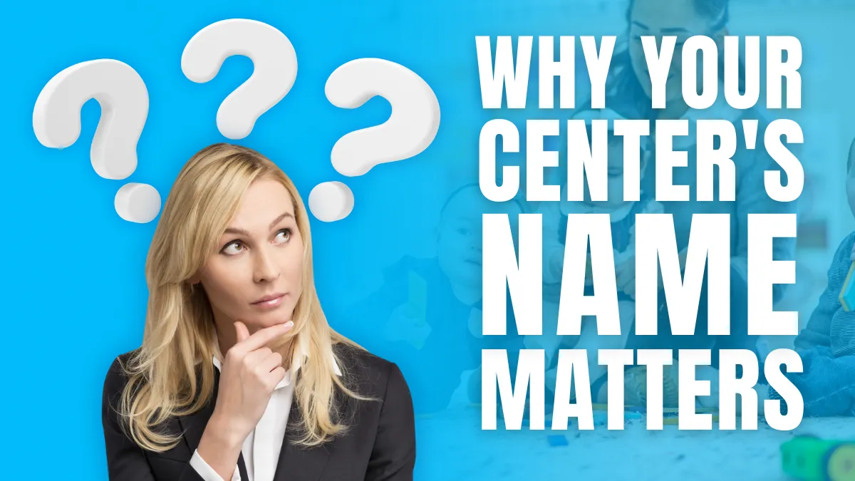 Why Your Center’s Name Matters child care center names