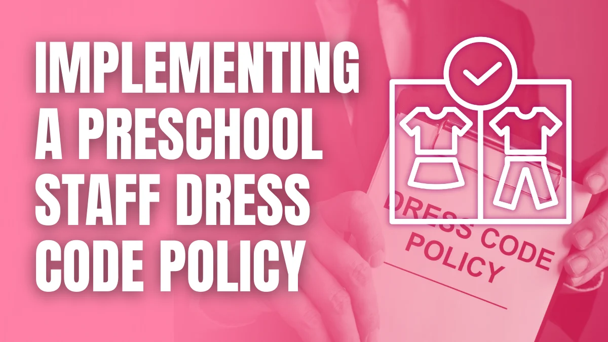 Implementing a Preschool Staff Dress Code Policy
