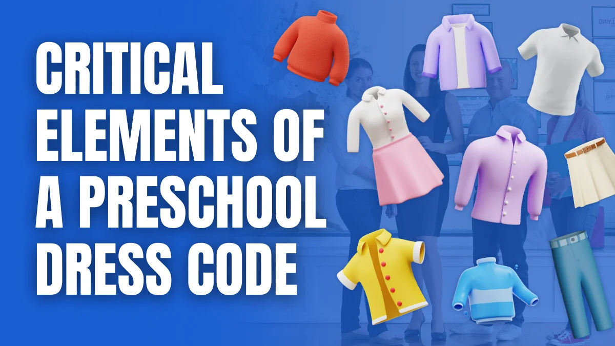 Critical Elements of a Preschool Dress Code