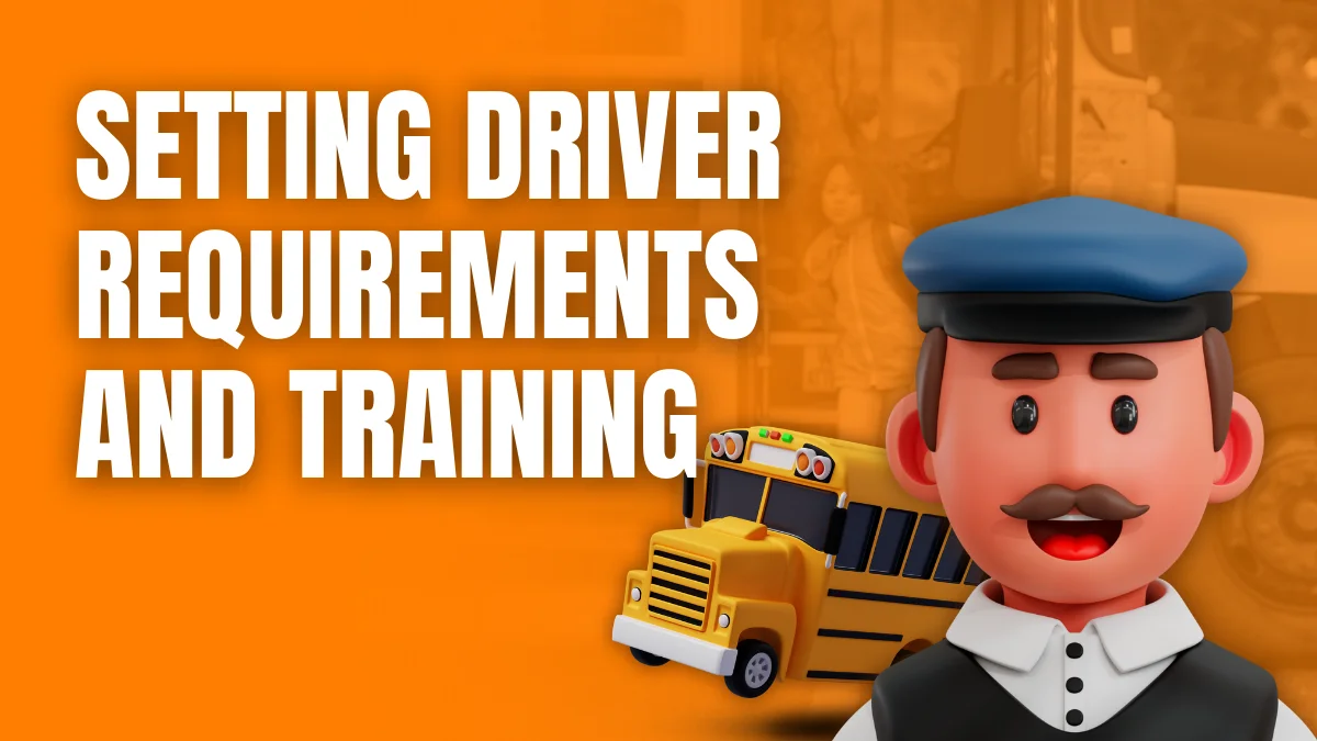Setting Driver Requirements and Training transportation policy for child care