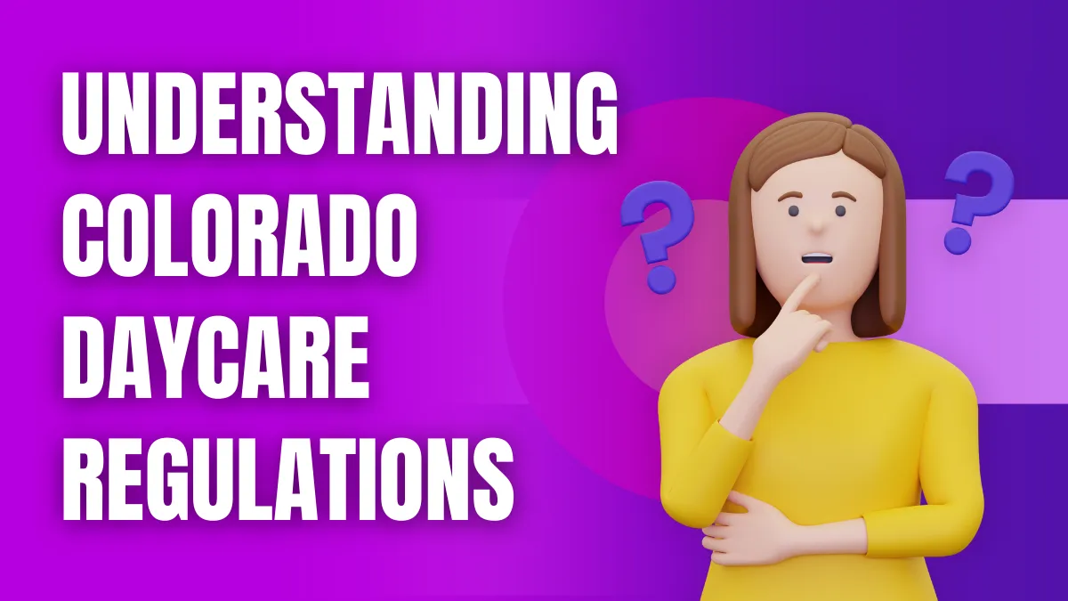 Understanding Colorado Daycare Regulations