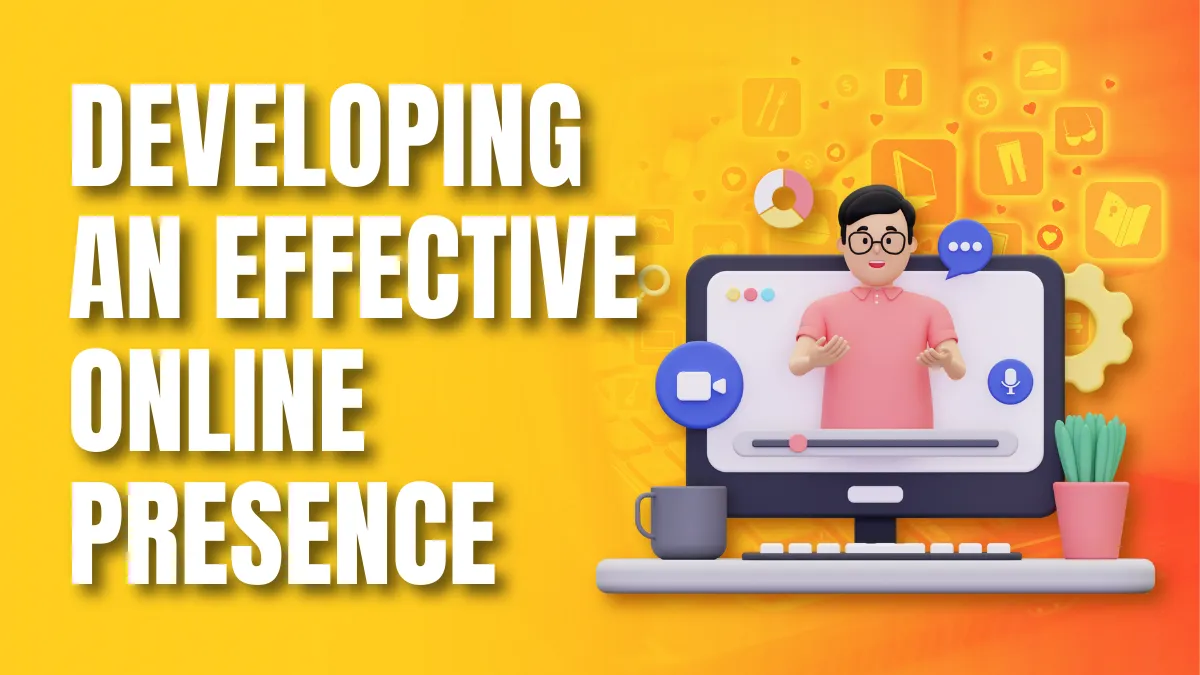 Developing an Effective Online Presence