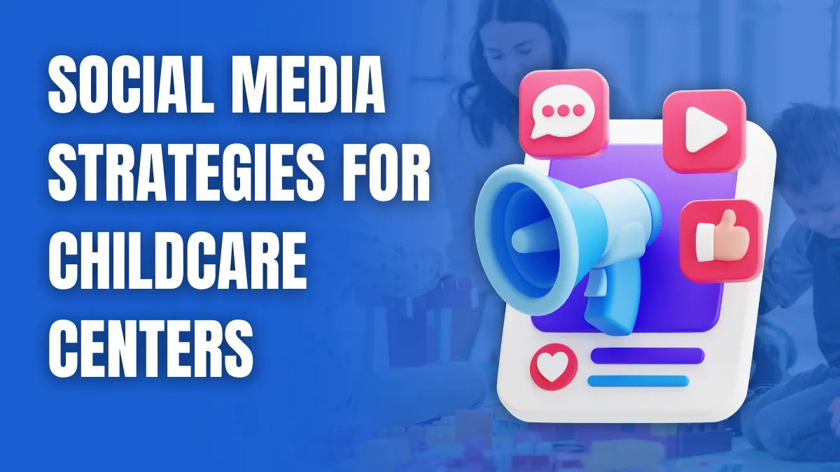 Social Media Strategies for Childcare Centers