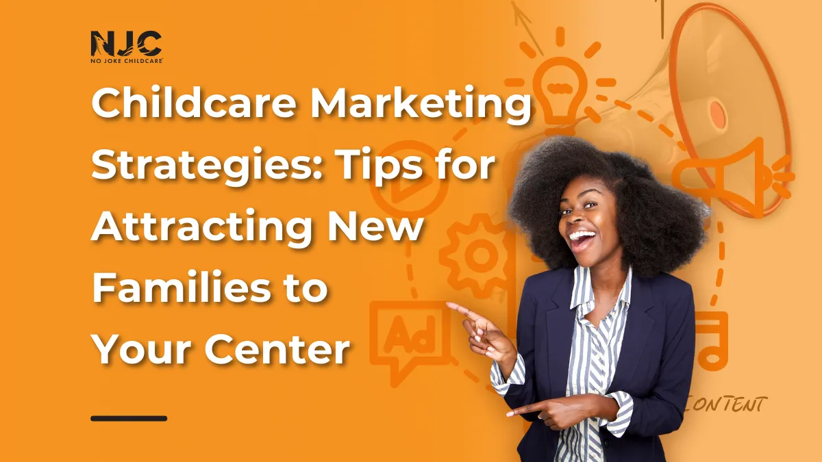 Childcare Marketing Strategies_Tips for Attracting New Families to Your Center