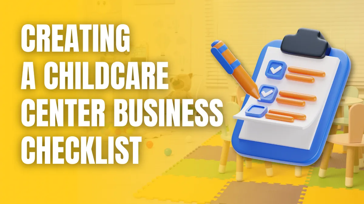 Creating a Childcare Center Business Checklist