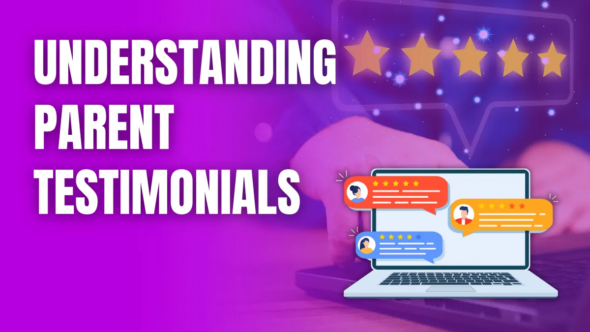 Understanding Parent Testimonials Understanding Parent Testimonials