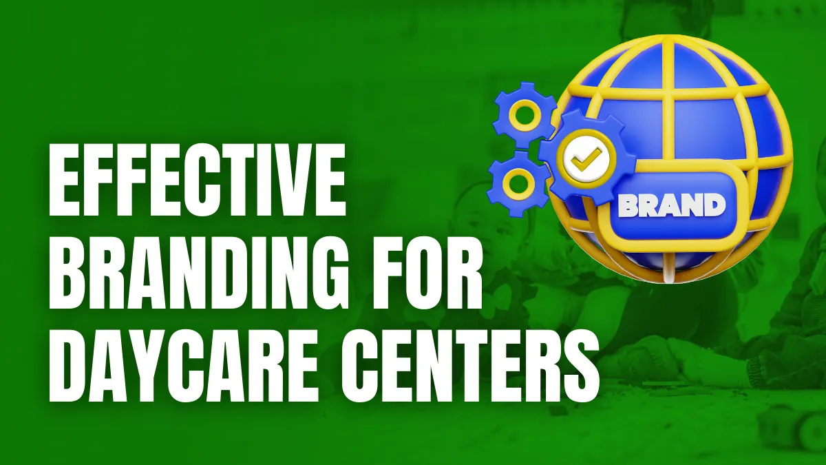 Effective Branding for Daycare Centers
