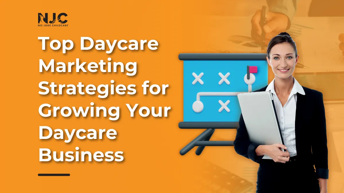 Top Daycare Marketing Strategies for Growing Your Daycare Business