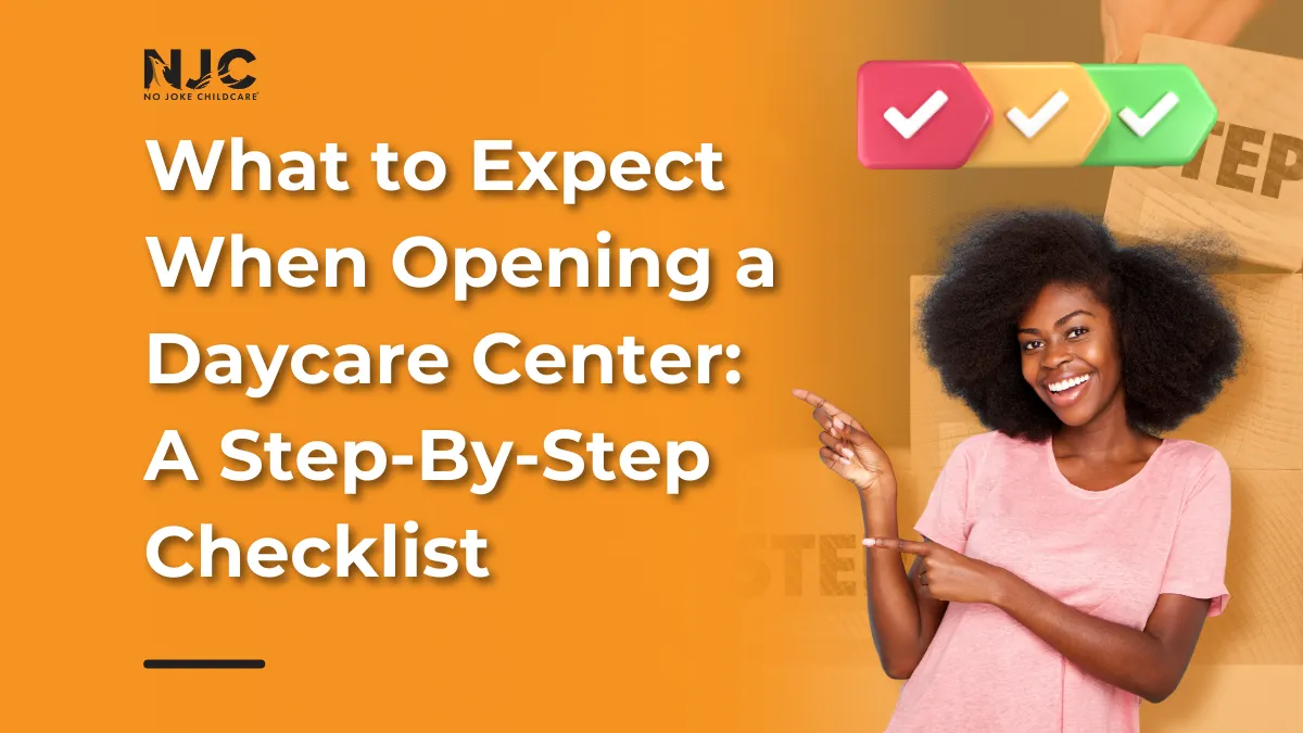 What to Expect When Opening a Daycare Center - A Step By Step Checklist