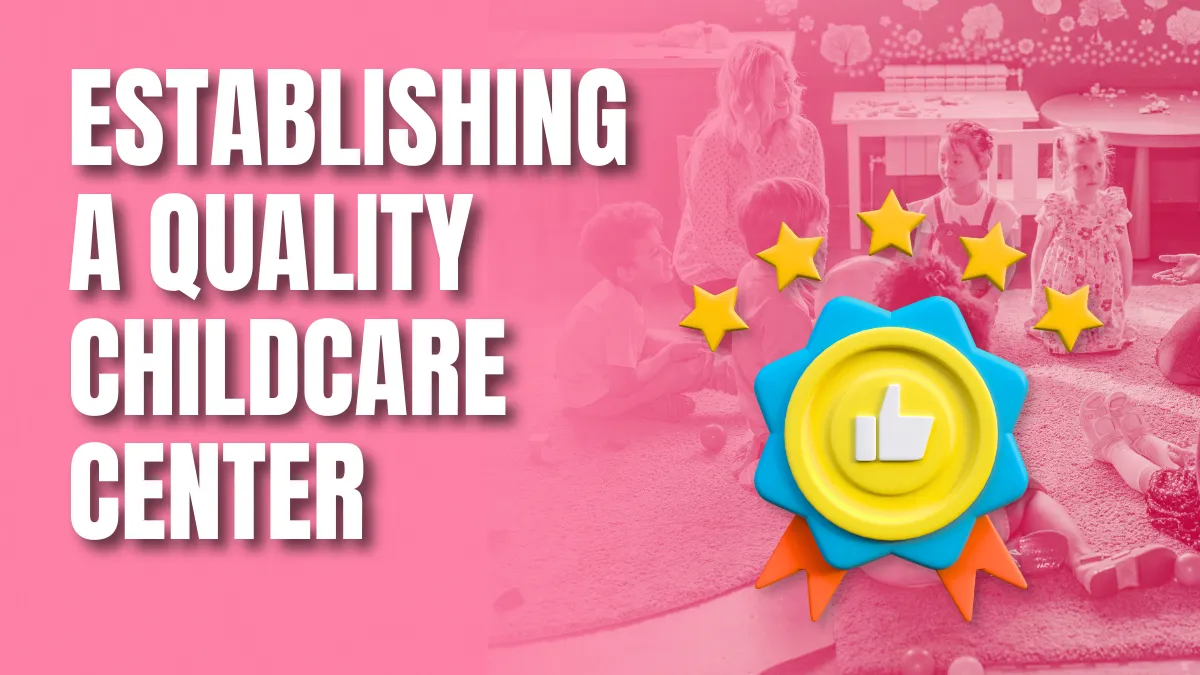 Establishing a Quality Childcare Center
