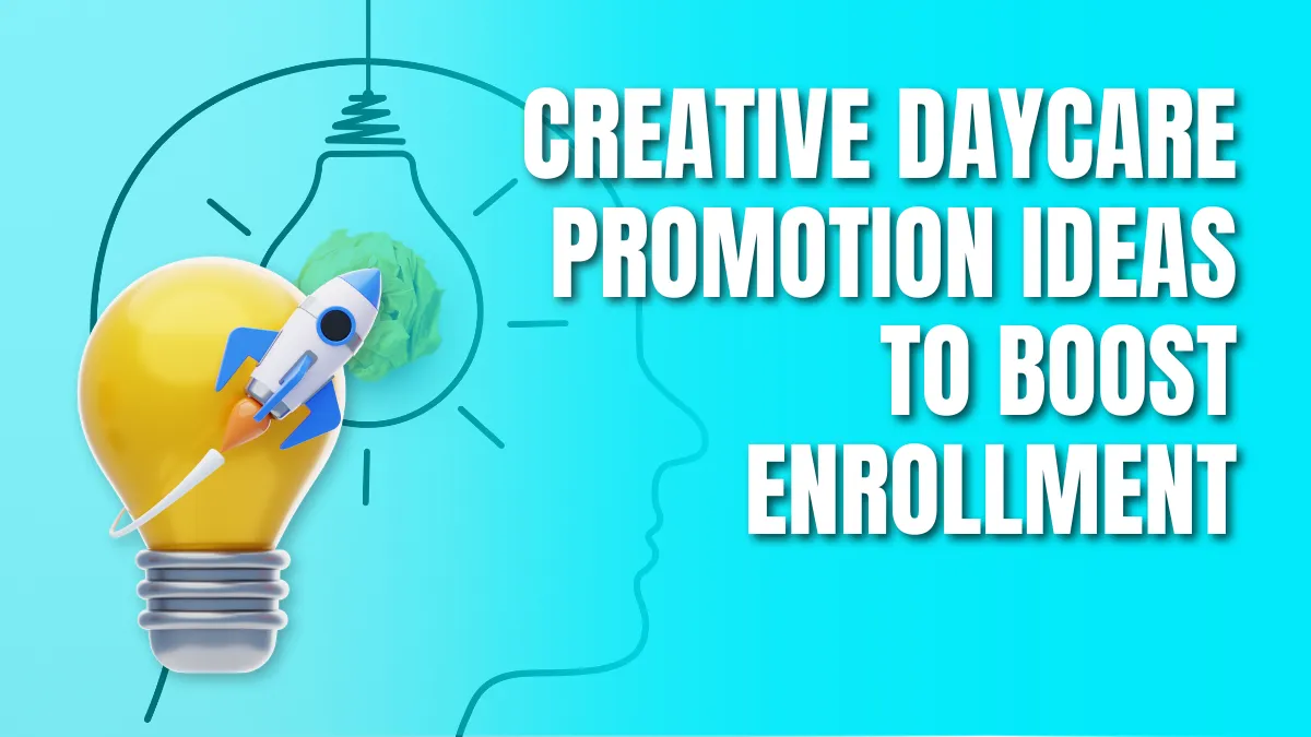Creative Daycare Promotion Ideas to Boost Enrollment