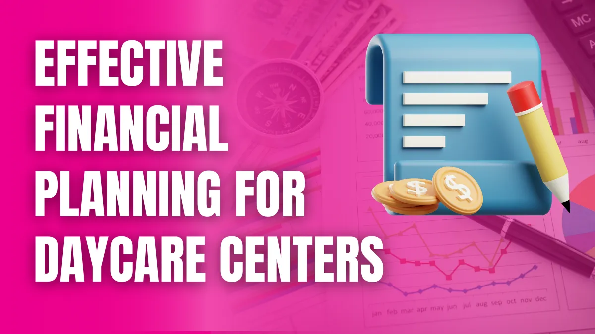 ffective Financial Planning for Daycare Centers