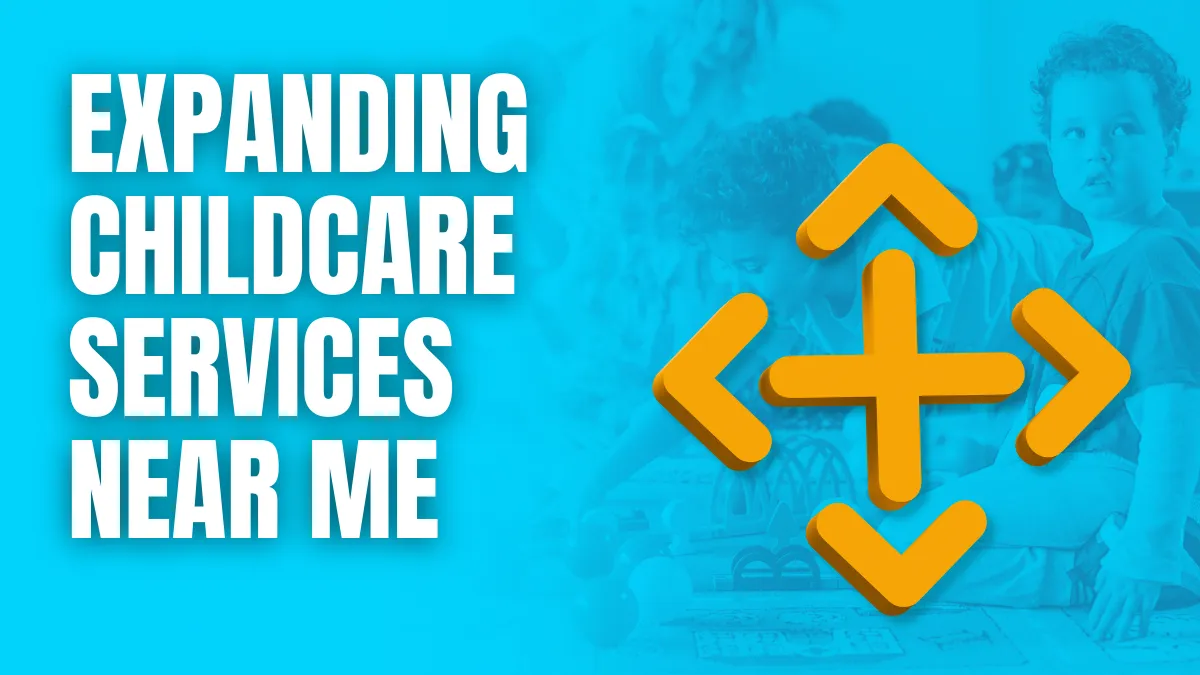 Expanding Childcare Services Near Me