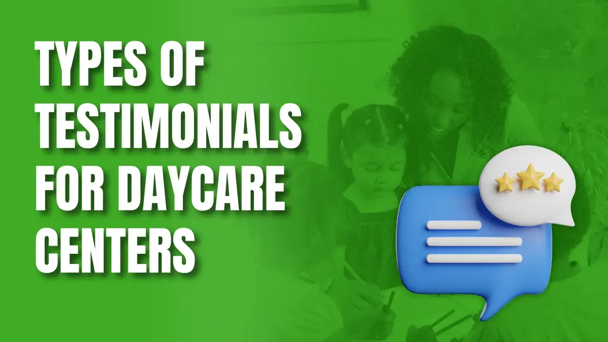 Types of Testimonials for Daycare Centers Types of Testimonials for Daycare Centers