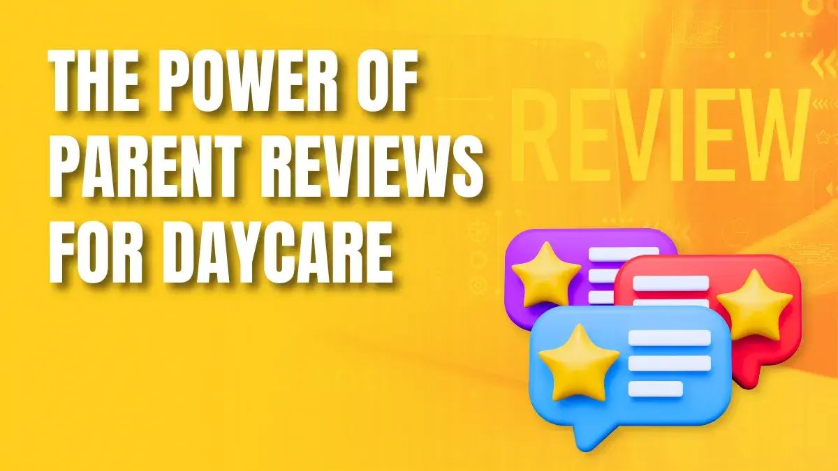 The Power of Parent Reviews for Daycare The Power of Parent Reviews for Daycare