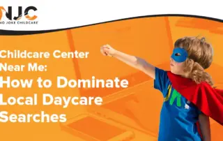 Child Care Center Near Me_How to dominate local daycare Searches