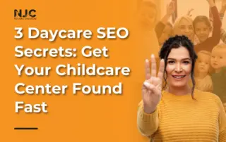 3 Daycare SEO Secrets_ Get Your Childcare Center Found Fast