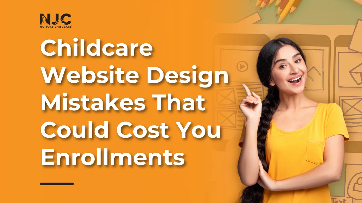 Childcare Website Design Mistakes That Could Cost You Enrollments
