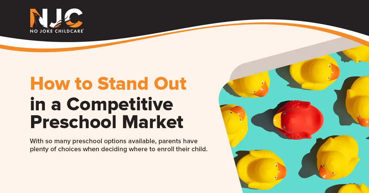 How to stand ot in a competitive preschool Market How to stand ot in a competitive preschool Market