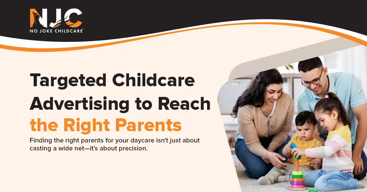 Targeted Childcare advertising to reach the right parents Targeted Childcare advertising to reach the right parents