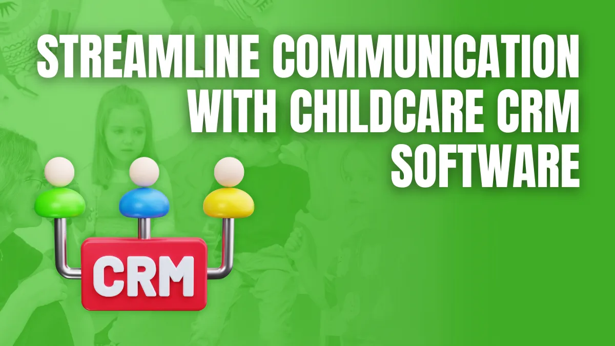 Childcare CRM Software Childcare CRM Software