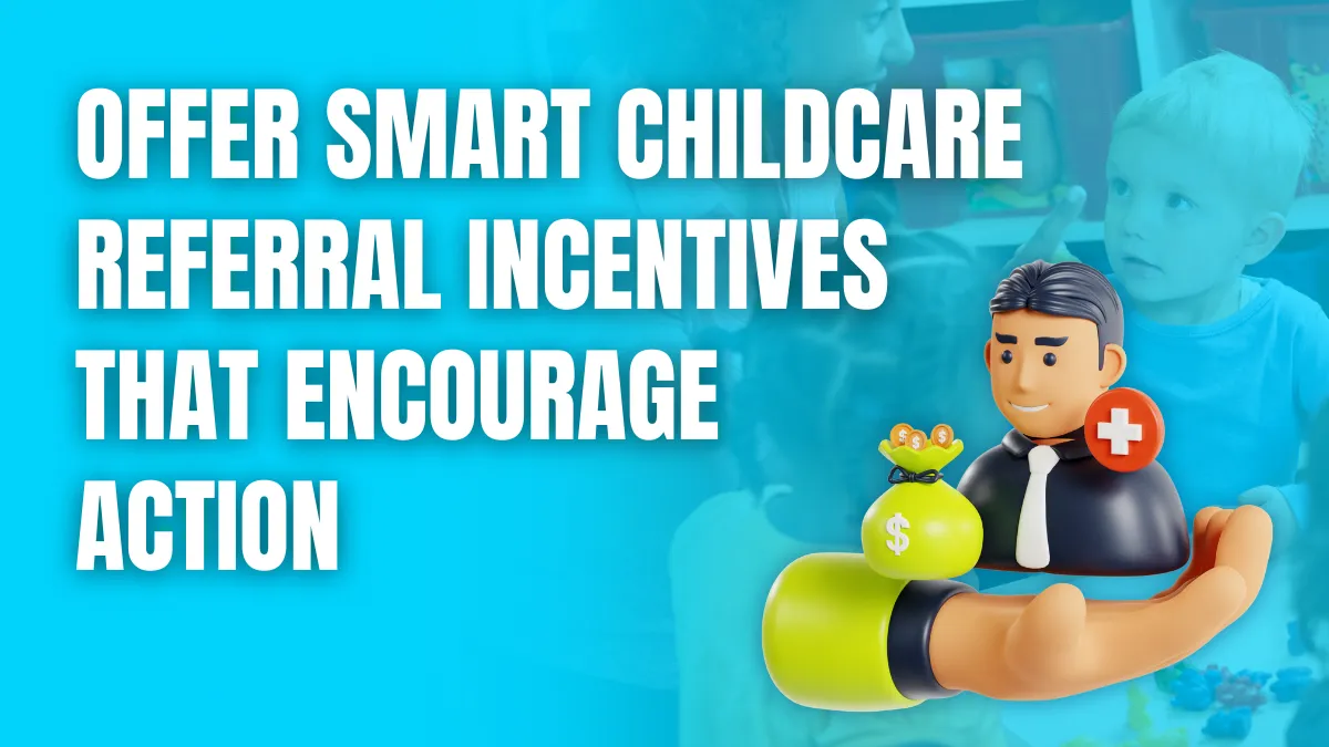 Childcare Referral Incentives Childcare Referral Incentives