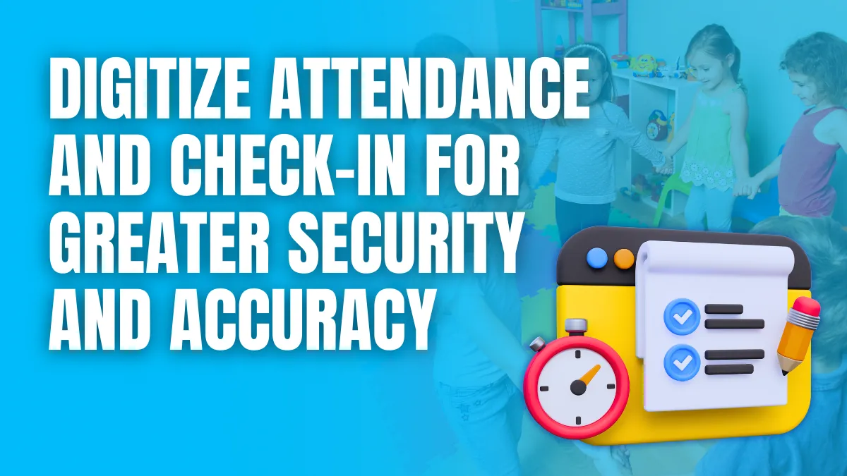 Digitize Attendance and Check-In for Greater Security and Accuracy Digitize Attendance and Check-In for Greater Security and Accuracy