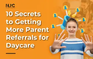 10 Secrets to Getting More Parent Referrals for Daycare