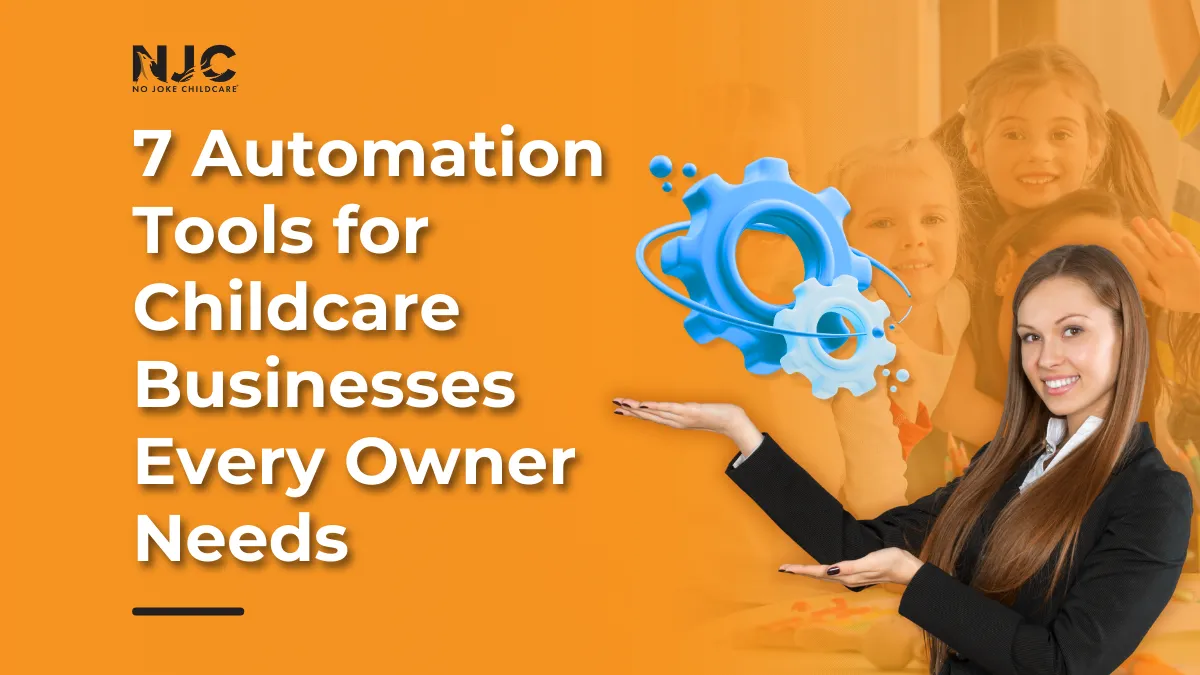 7 Automation Tools for Childcare Businesses Every Owner Needs