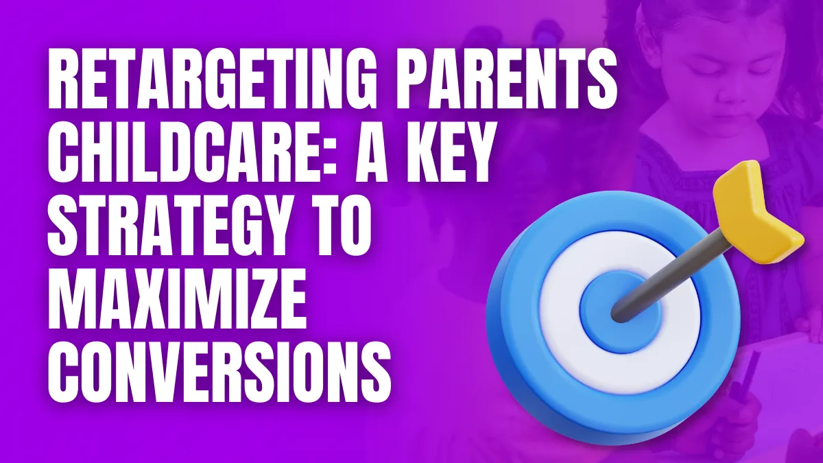 retargeting parents childcare