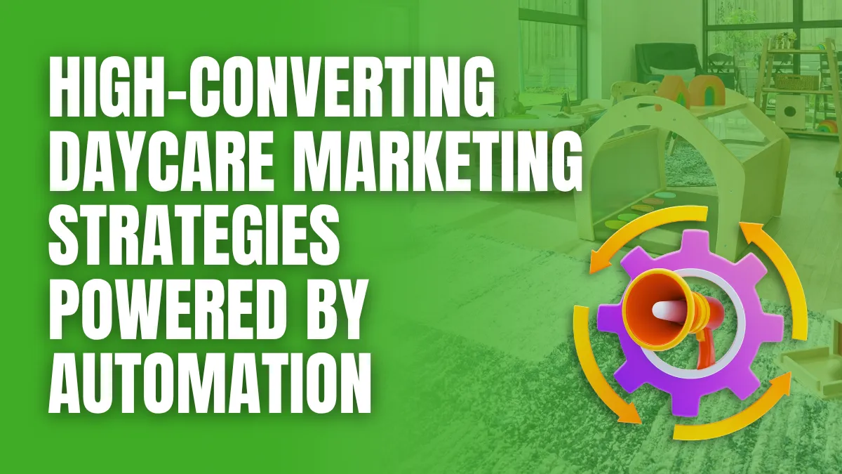 High-Converting Daycare Marketing Strategies