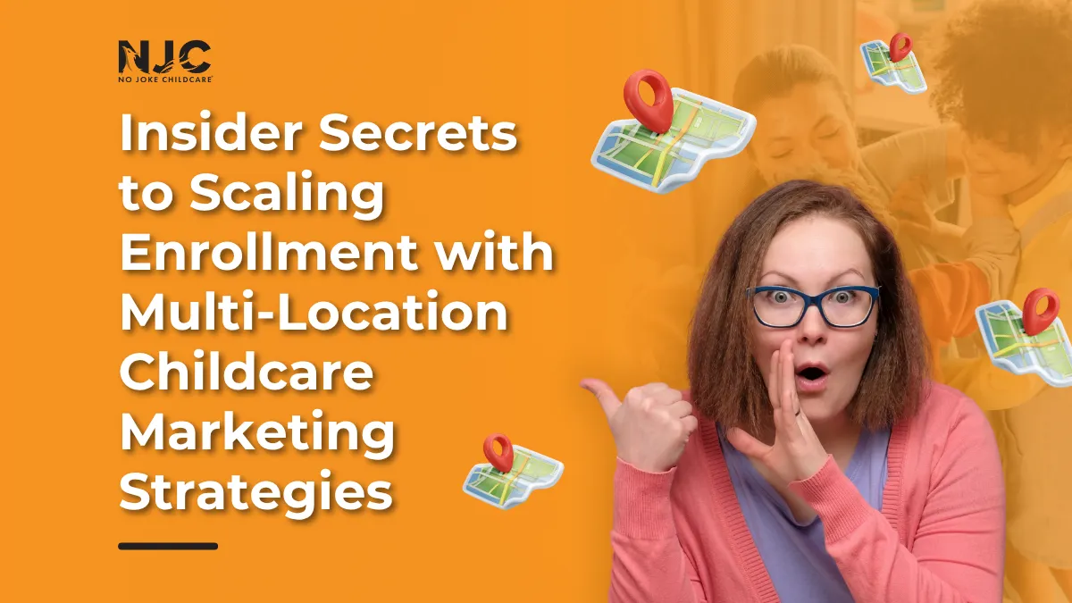 Multi-Location Childcare Marketing Strategies