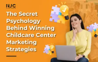 The Secret Psychology Behind Winning Childcare Center Marketing Strategies