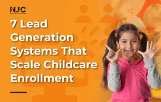 7 Lead Generation Systems That Scale Childcare Enrollment