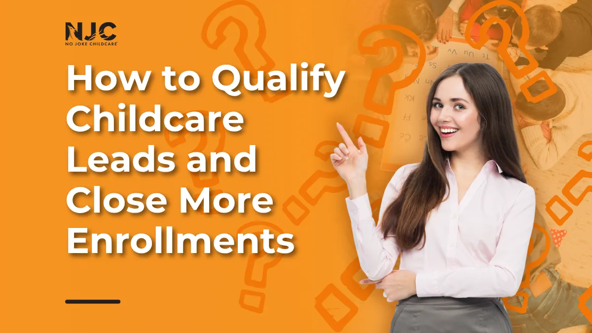qualifying daycare leads effectively