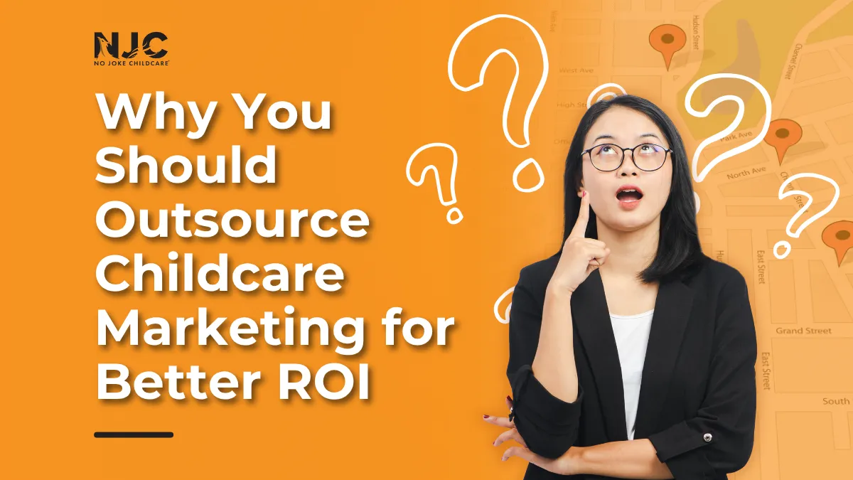 outsource childcare marketing for better ROI