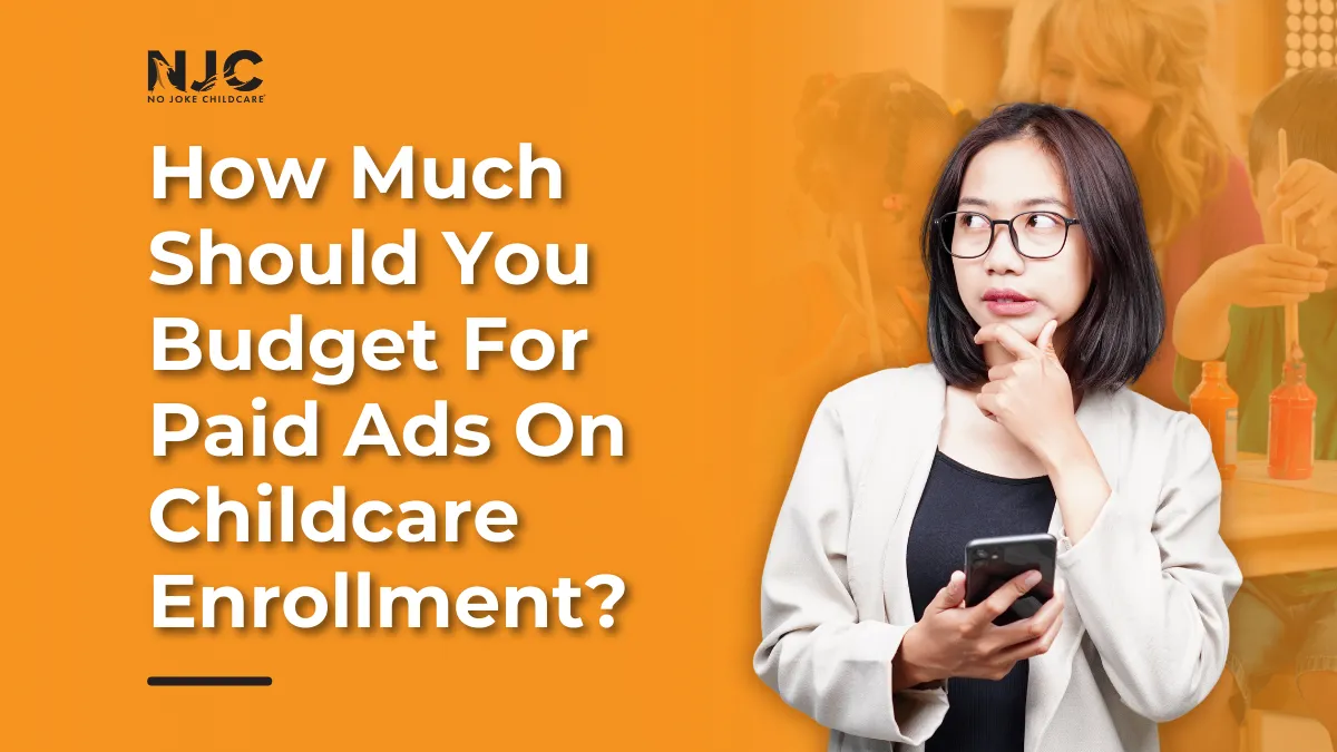 childcare paid ad budget for enrollment