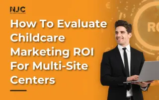 How To Evaluate Childcare Marketing ROI For Multi‑Site Centers