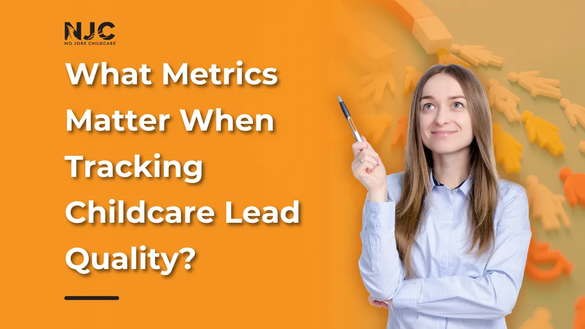 childcare lead quality metrics to track