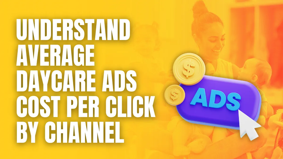 understand average daycare ads cost per click by channel