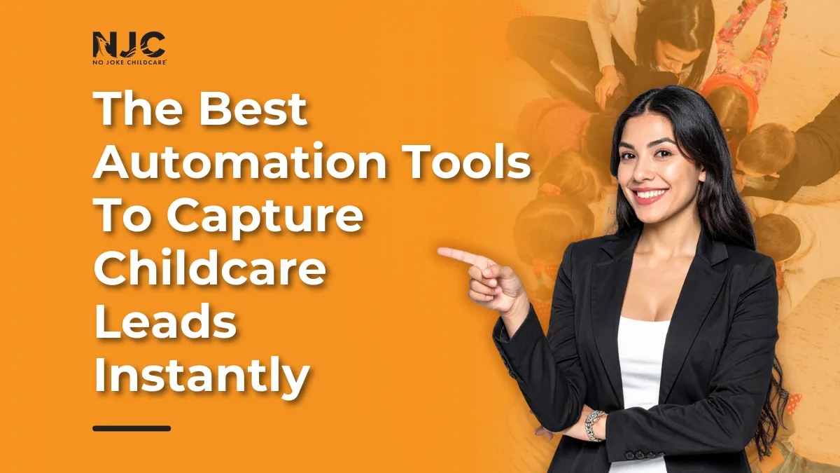 The Best Automation Tools To Capture Childcare Leads Instantly