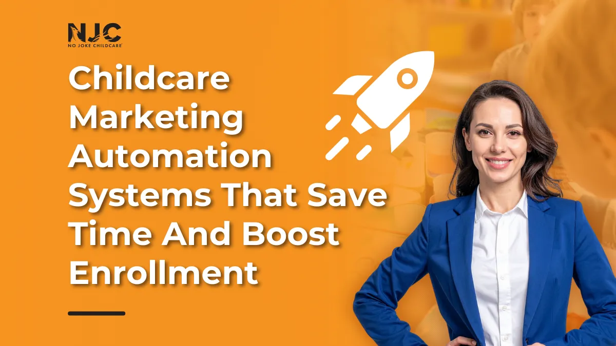 Chidcare marketing Automation systems that save time and Boost enrollment