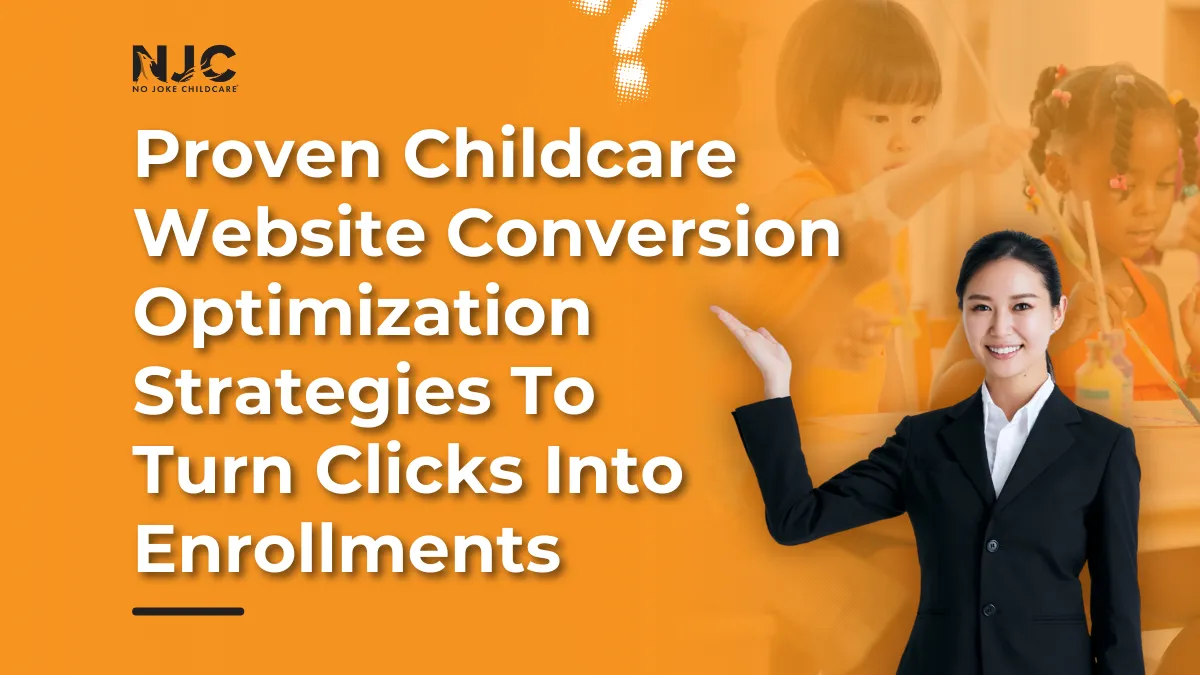Proven Childcare website conversion optimization strategies