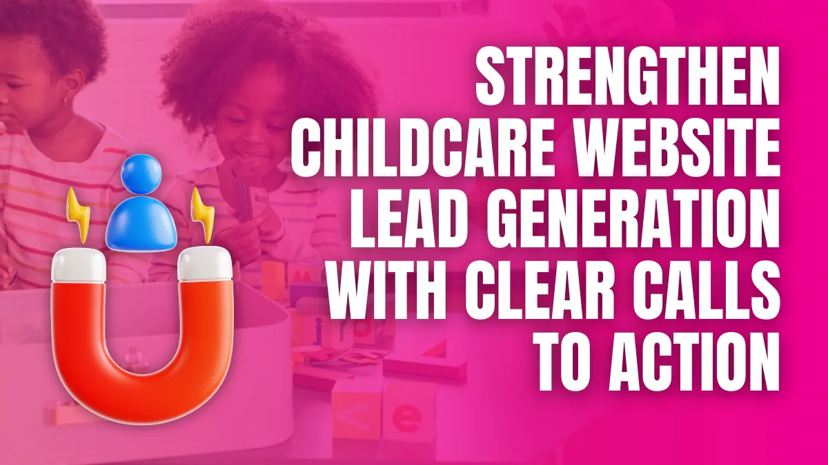 Strengthen children website lead generation with clear calls to action