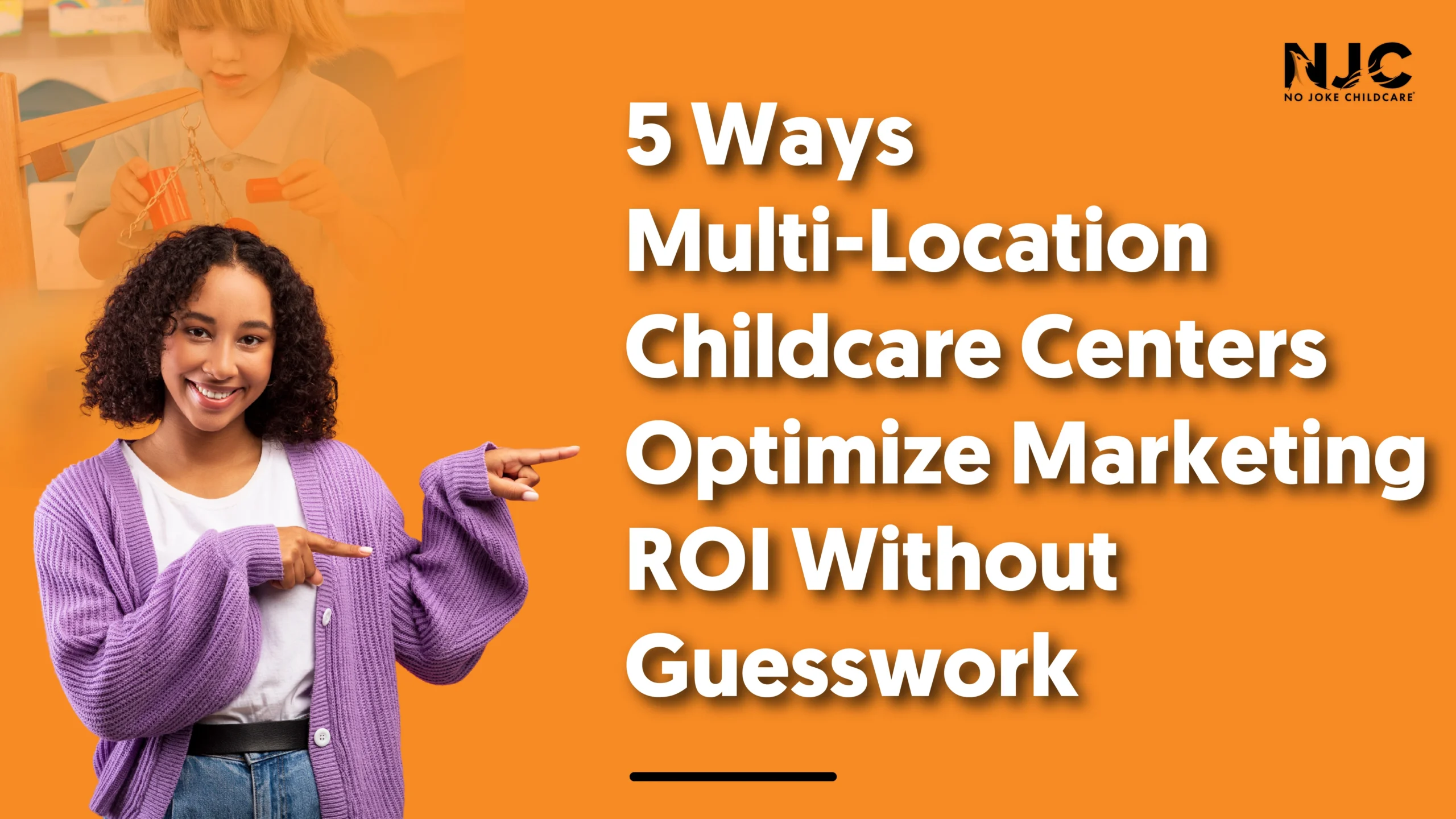 childcare marketing roi optimization