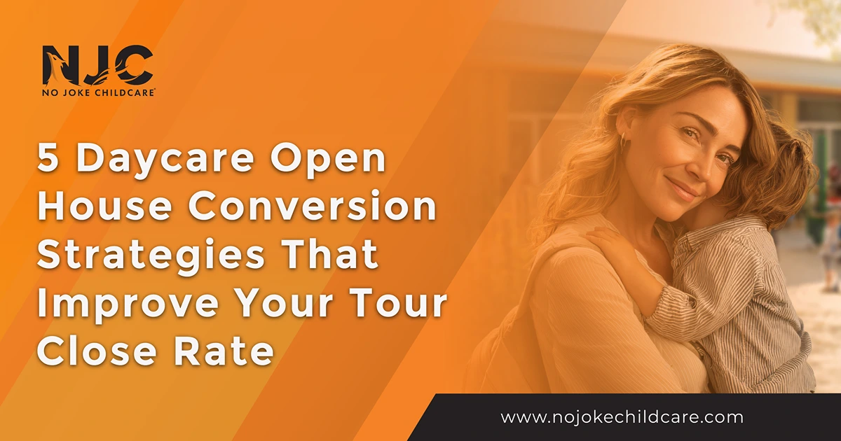daycare open house conversion strategies