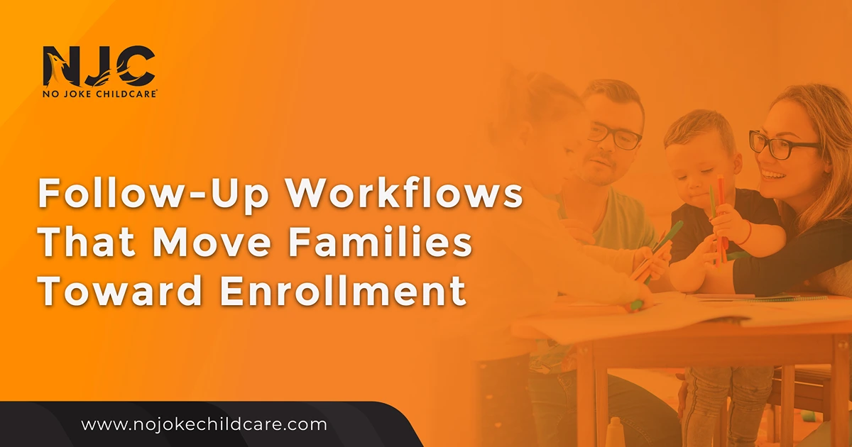 Follow-up workflows that move families toward enrollment